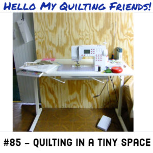 quilting podcast how to quilt in a tiny space