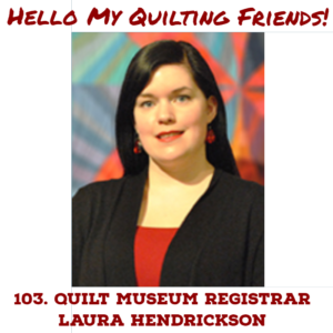 Laura Hendrickson National Quilt Museum