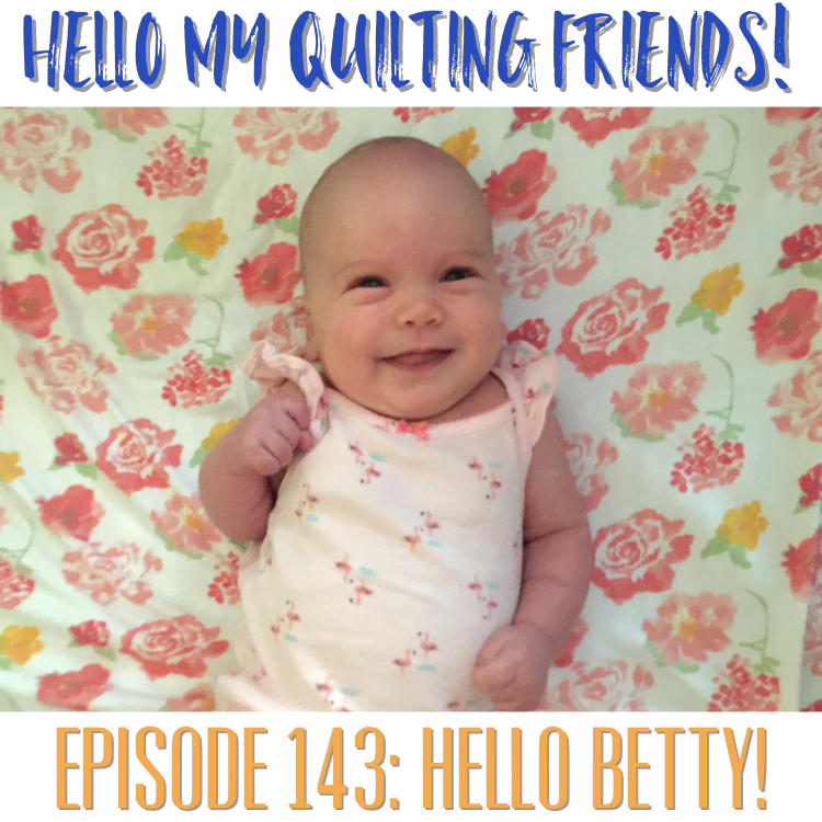 Hello Betty Quilting Podcast 143
